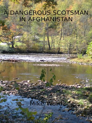 cover image of A Dangerous Scotsman in Afghanistan